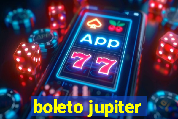 boleto jupiter