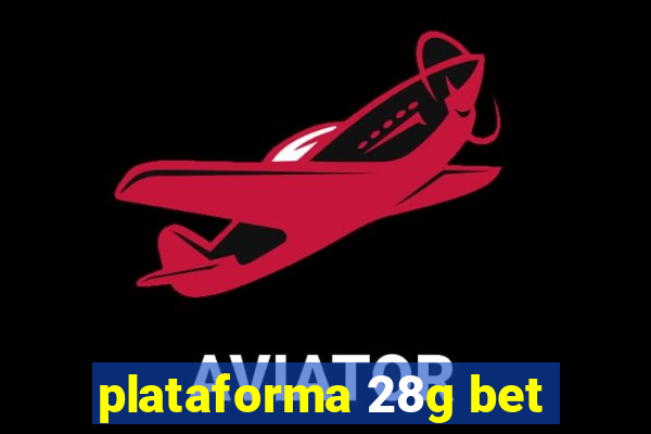 plataforma 28g bet