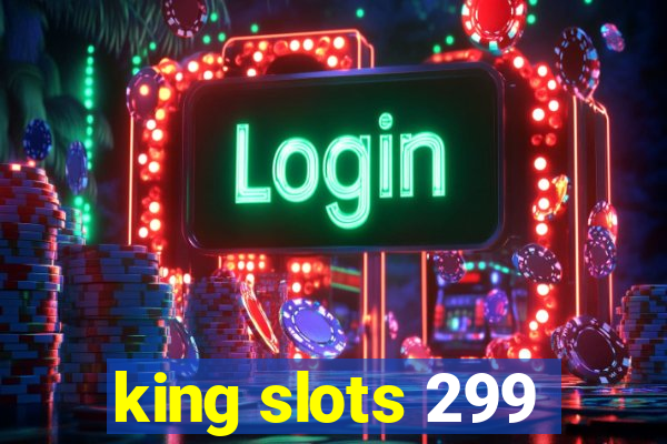 king slots 299