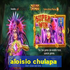 aloisio chulapa