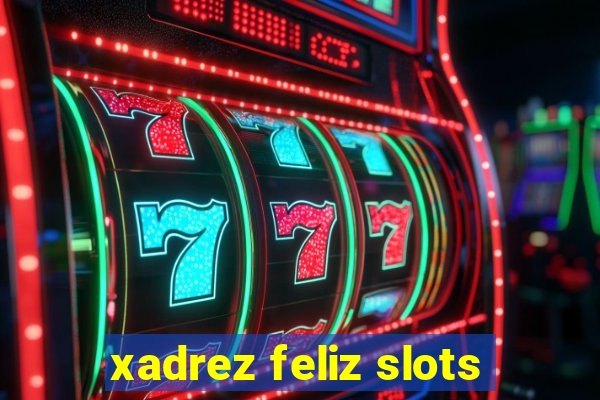 xadrez feliz slots