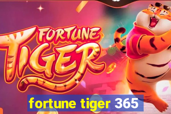 fortune tiger 365