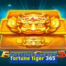 fortune tiger 365