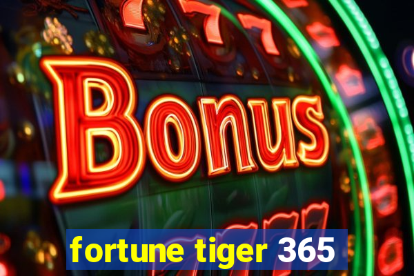 fortune tiger 365