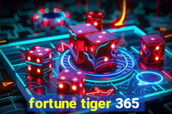 fortune tiger 365