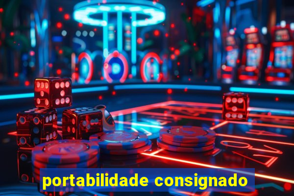 portabilidade consignado