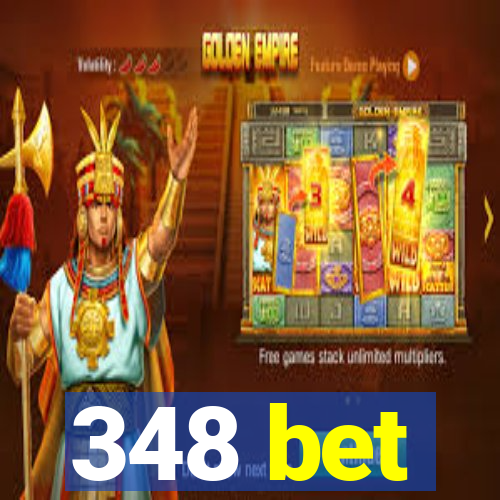 348 bet