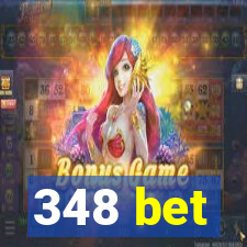 348 bet