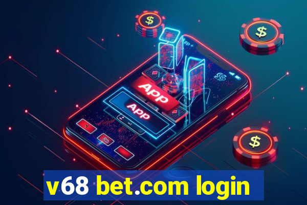 v68 bet.com login