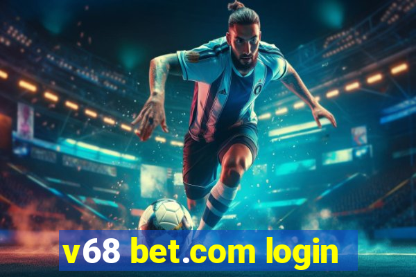 v68 bet.com login