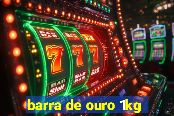 barra de ouro 1kg