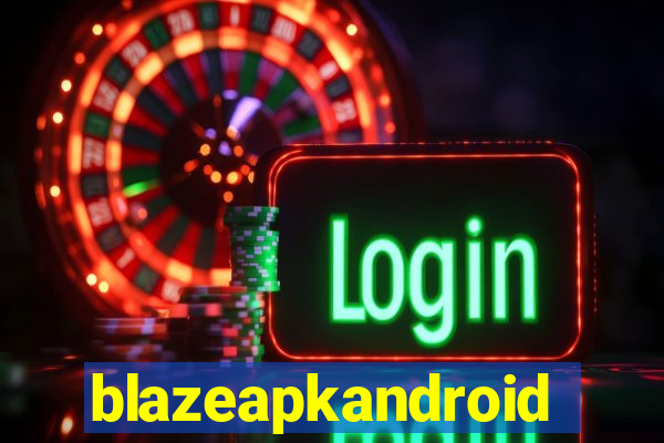 blazeapkandroid