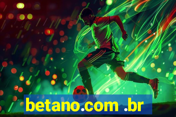 betano.com .br