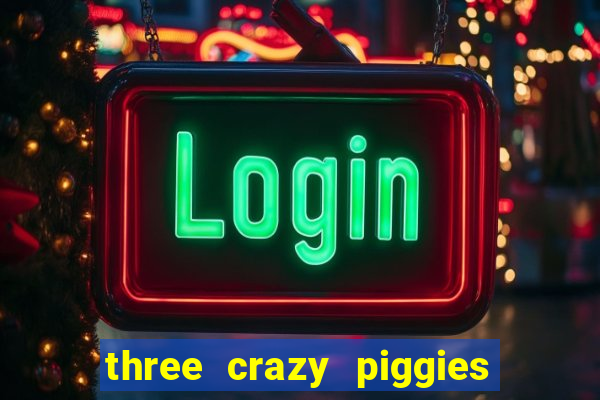 three crazy piggies onde jogar