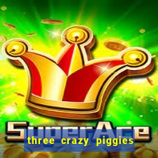 three crazy piggies onde jogar