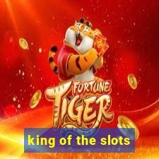 king of the slots