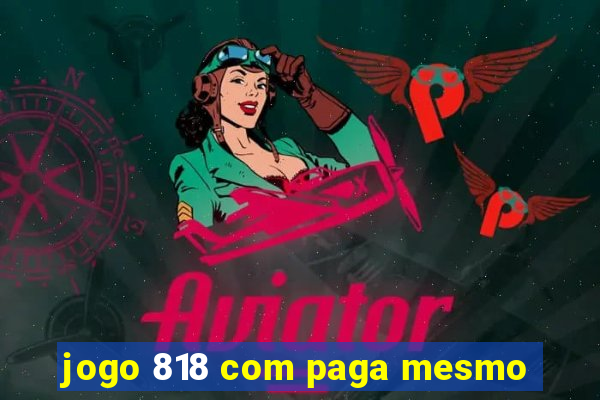 jogo 818 com paga mesmo