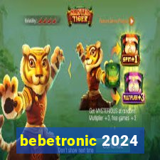 bebetronic 2024