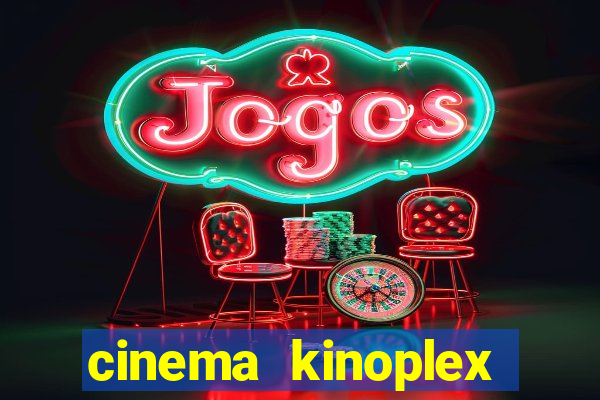 cinema kinoplex norte shopping