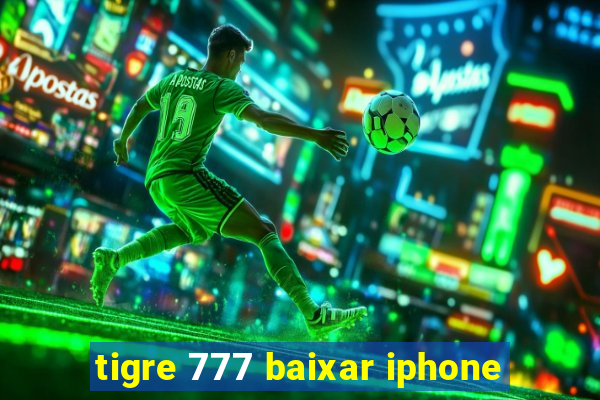 tigre 777 baixar iphone