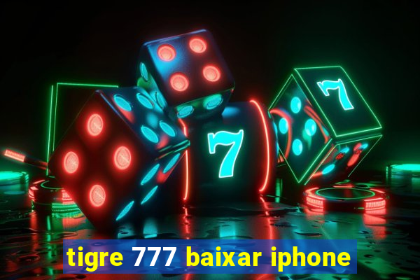 tigre 777 baixar iphone