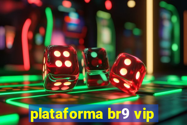 plataforma br9 vip