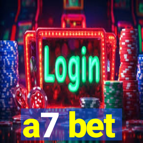 a7 bet