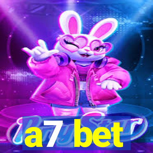 a7 bet