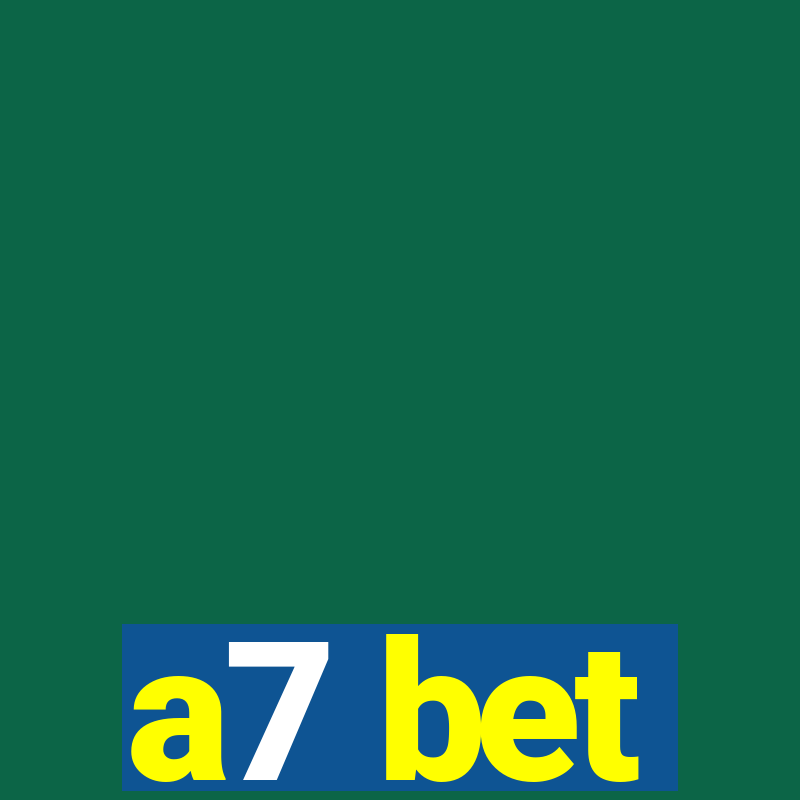 a7 bet