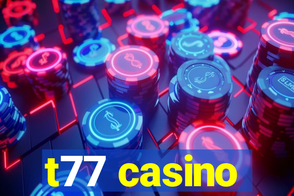 t77 casino