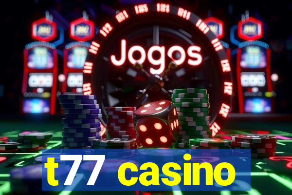 t77 casino