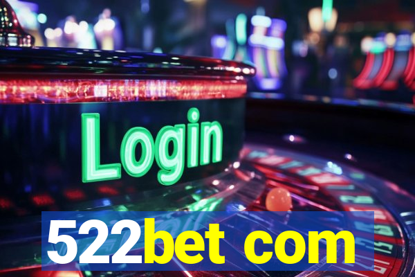 522bet com