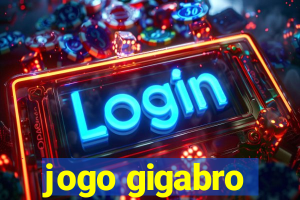 jogo gigabro