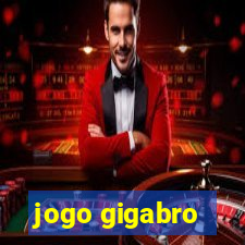 jogo gigabro