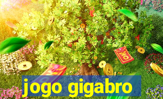 jogo gigabro