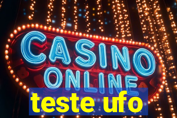 teste ufo