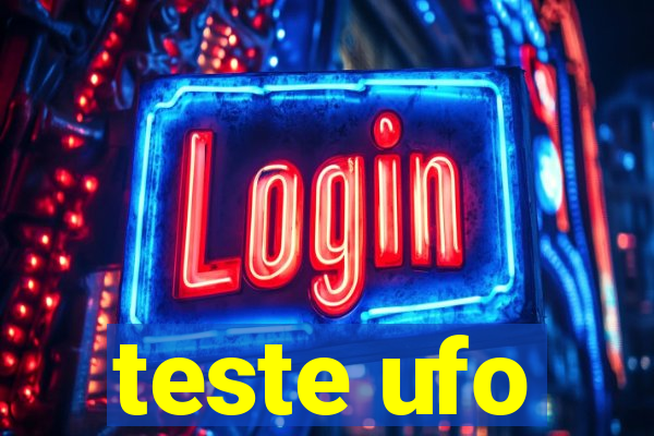 teste ufo