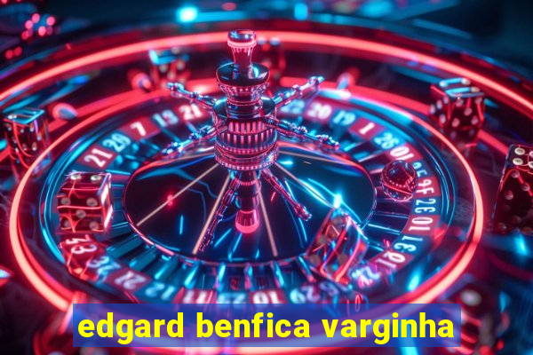 edgard benfica varginha