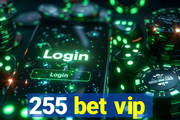 255 bet vip