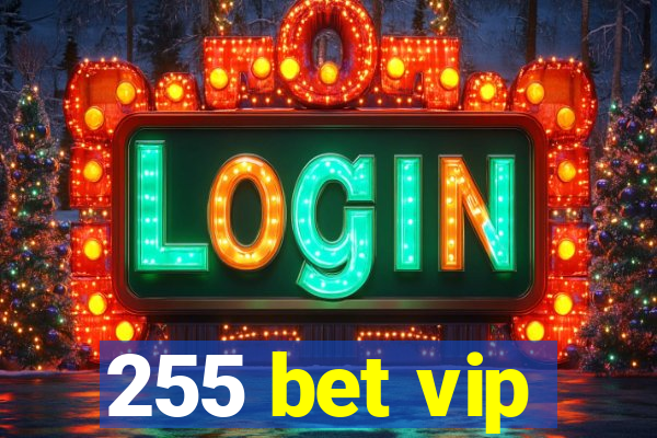 255 bet vip