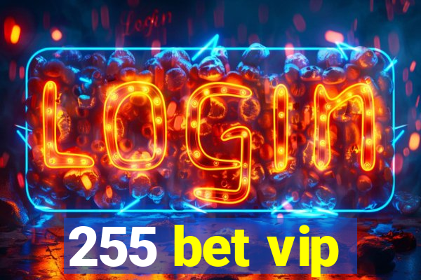 255 bet vip