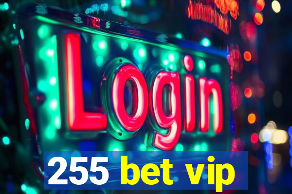 255 bet vip