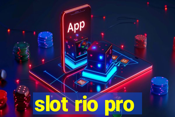 slot rio pro