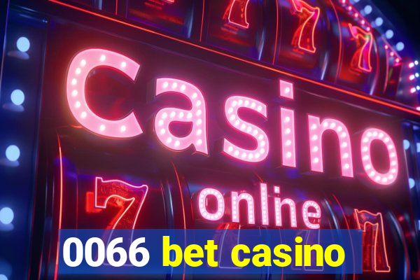 0066 bet casino