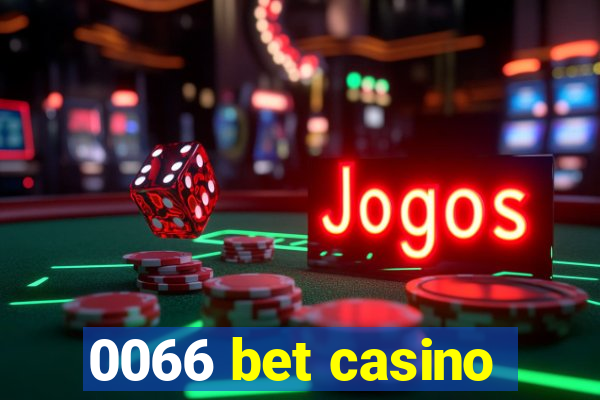 0066 bet casino