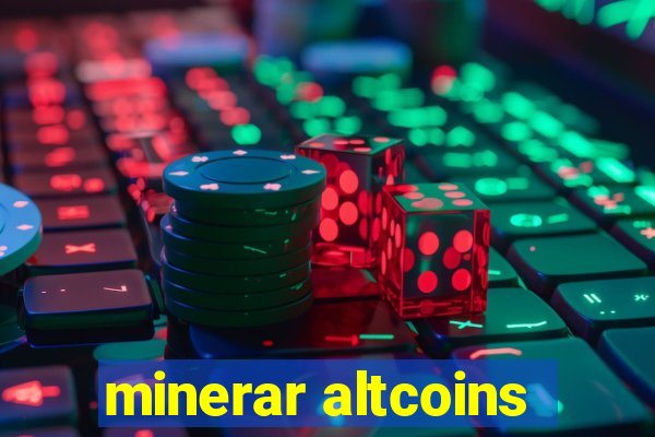 minerar altcoins