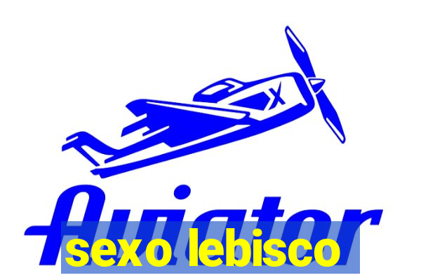 sexo lebisco