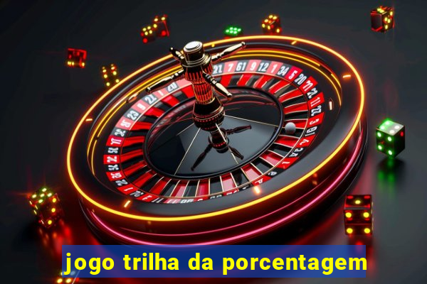 jogo trilha da porcentagem