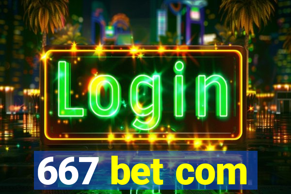 667 bet com