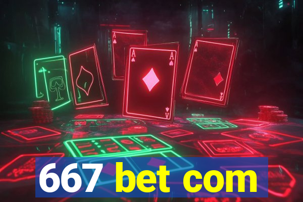 667 bet com